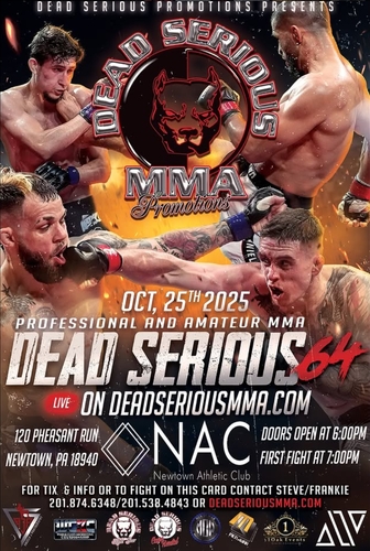 Dead Serious MMA Promotions Presents: Dead Serious 64 at Newtown Athletic Club October 25th 2025 poster