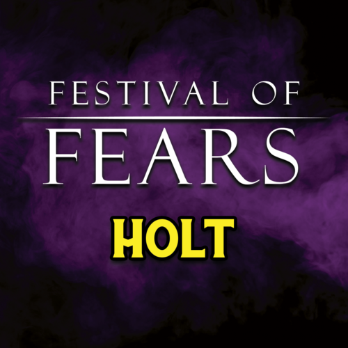 Festival of Fears 2026 - Holt poster