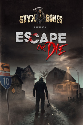 Styx & Bones Escape or Die poster