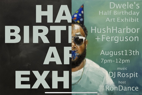 Dwele’s Half Birthday Art Exhibit poster