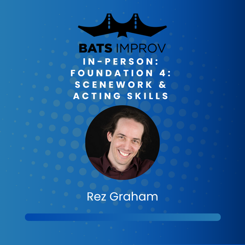 In-Person: Foundation 4: Scenework & Acting Skills with Rez Graham - 10/16/25 poster