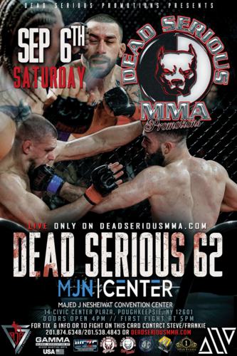 Dead Serious MMA Promotions Presents: Dead Serious 62 at MJN Center - September 6th, 2025 poster
