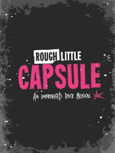 Rough Little Capsule | Improvised Rock Musical poster