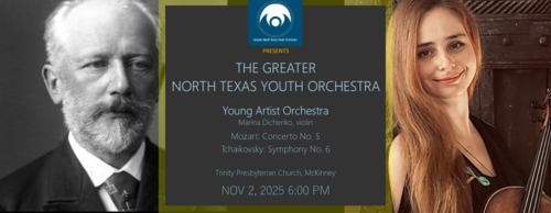 Fall Concert by the Greater North Texas Youth Orchestra's Young Artist Orchestra! featuring, Marina Dichenko, violin soloist poster