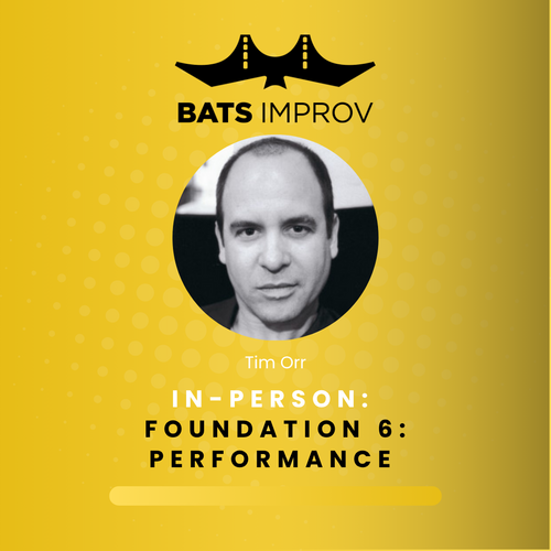 In-Person: Foundation 6: Performance with Tim Orr - 10/22/25 poster