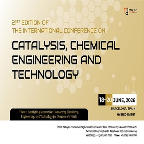 21st Edition of International Conference on Catalysis, Chemical Engineering and Technology poster