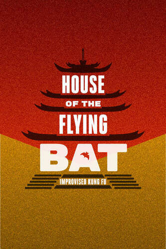 BATS Improv presents: House of the Flying Bat: Improvised Kung Fu 2/21/26-2/28/26 poster
