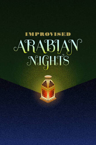 BATS Improv presents: Improvised Arabian Nights 3/21/26-4/11/26 poster